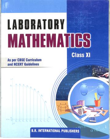 Book cover number 1 for Laboratory Mathematics Class 11 (CBSE) written by NA published by B. R. International Publishers