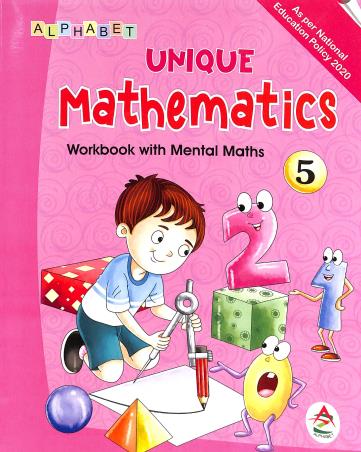 Book cover number 1 for Unique Mathematics 5 (Workbook With Mental Math) NEP 2020 written by Sutapa Das, Prosit Chowdhury published by Alphabet