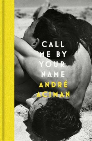 Book cover number 1 for Call Me By Your Name written by Andre Aciman published by Atlantic
