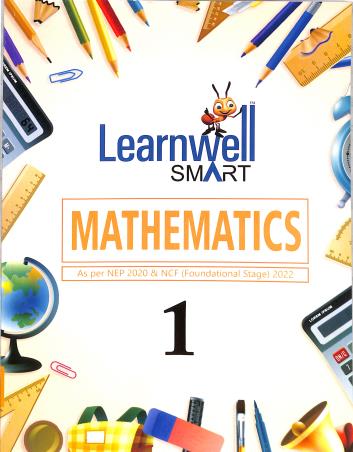 Book cover number 1 for Learnwell Smart Mathematics Class 1 Foundational Stage CBSE (NEP 2020 & NCF 2022) written by Venu Tulsi published by Holy Faith International (P) Ltd