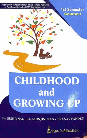 Book cover number 1 for Childhood And Growing Up Semester 1 Course 1 WBSU written by Subir Nag, Pranay Pandey, Shinjini Nag published by Rita Publication