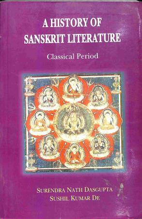 Book cover number 1 for A History Of Sanskrit Literature - Classical Period written by Surendranath Dasgupta, Sushil Kumar Dey published by Motilal Banarsidass Publishers