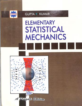 Book cover number 1 for Elementary Statistical Mechanics (31th Edition) written by S. L. Gupta, V. Kumar published by Pragati Prakashan