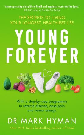 Book cover number 1 for Young Forever : The Secrets To Living Your Longest, Healthiest Life written by Mark Hyman published by Blueone Ink
