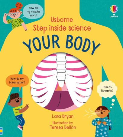 Book cover number 1 for Step Inside Science Your Body written by Lara Bryan published by Usborne
