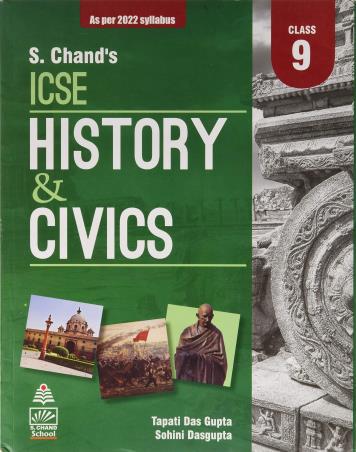 Book cover number 1 for S. Chand's ICSE History & Civics Class 9 written by Tapati Dasgupta, Sohini Dasgupta published by S. Chand Publishing