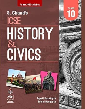 Book cover number 1 for S. Chand's ICSE History & Civics Class 10 written by Tapati Dasgupta, Sohini Dasgupta published by S. Chand Publishing