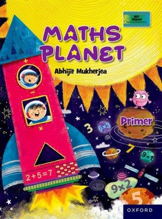 Book cover number 1 for Maths Planet Primer (NEP 2020) written by Abhijit Mukherjea published by Oxford University Press