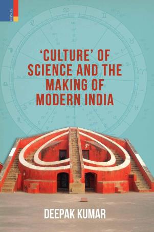 Book cover number 1 for Culture Of Science And The Making Of Modern India written by Deepak Kumar published by Primus Books