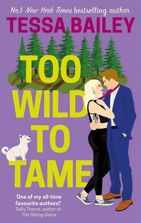 Book cover number 1 for Too Wild To Tame written by Tessa Bailey published by Piatkus