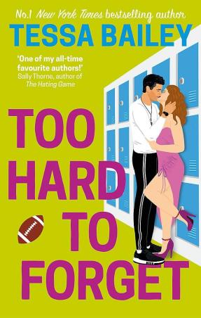 Book cover number 1 for Too Hard To Forget written by Tessa Bailey published by Piatkus
