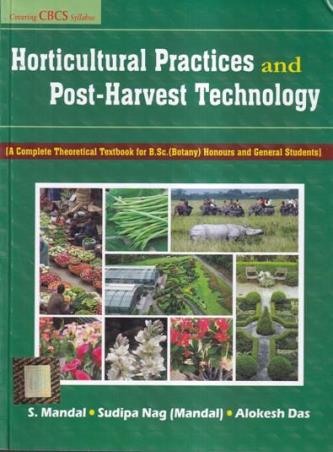 Book cover number 1 for Horticultural Practices & Post-Harvest Technology written by S. Mandal, Sudipa Nag, Alokesh Das published by Books & Allied (P) Ltd.