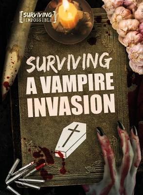 Book cover number 1 for Surviving A Vampire Invasion written by Madeline Tyler published by The Secret Book Company