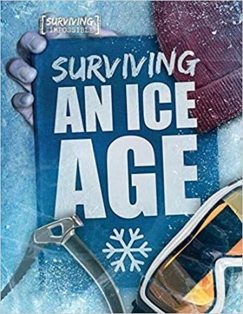 Book cover number 1 for Surviving An Ice Age written by Madeline Tyler published by The Secret Book Company