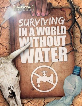 Book cover number 1 for Surviving In A World Without Water written by Madeline Tyler published by The Secret Book Company