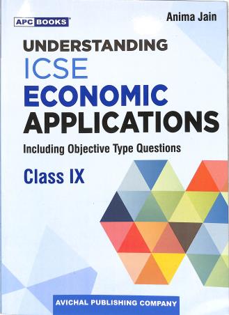Book cover number 1 for APC Understanding Economic Applications ICSE Class 9 (2025) written by Anima Jain published by Avichal Publishing Company