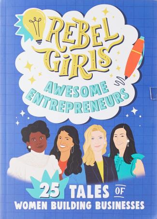 Book cover number 1 for Rebel Girls Awesome Entrepreneurs : 25 Tales Of Women Building Businesses written by NA published by Rebel Girls