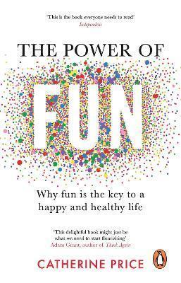 Book cover number 1 for The Power Of Fun written by Catherine Price published by Penguin Books