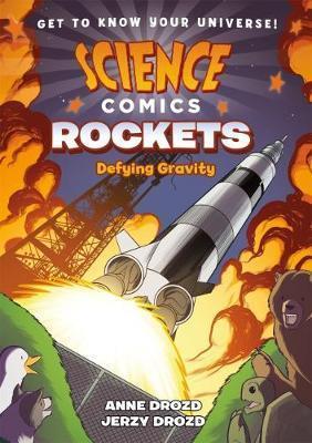 Book cover number 1 for Science Comics: Rockets : Defying Gravity written by Anne Drozd published by Roaring Brook Press