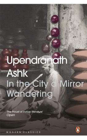 Book cover number 1 for In The City A Mirror Wandering written by Upendra Nath Ashk published by Penguin Modern Classics