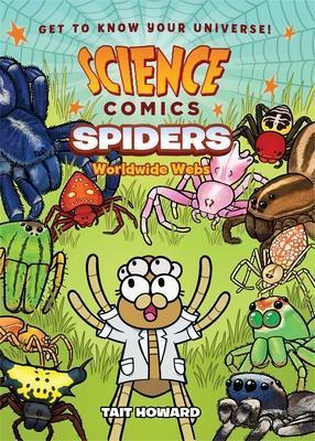Book cover number 1 for Science Comics : Spiders : Worldwide Webs written by Tait Howard published by Roaring Brook Press