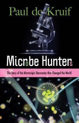 Book cover number 1 for Microbe Hunters written by Paul de Kruif published by Dover Publications Inc