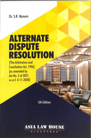 Book cover number 1 for Alternative Dispute Resolution written by S. R. Myneni published by Asia Law House