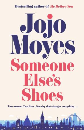 Book cover number 1 for Someone Else’s Shoes written by Jojo Moyes published by Michael Joseph