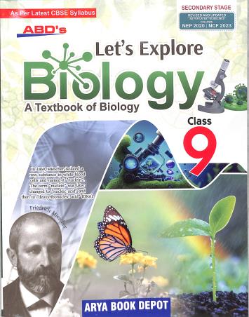 Book cover number 1 for Abd's Let's Explore Biology Class 9 CBSE (NEP 2020 / NCF 2023) Secondary Stage written by Kanchan Upreti, Priyadarshi Nayak, Sujit Kumar Jana published by Arya Book Depot