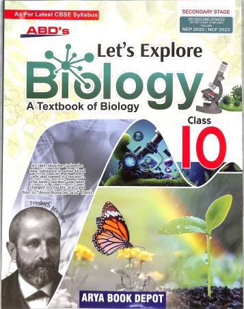 Book cover number 1 for Abd's Let's Explore Biology Class 10 CBSE (NEP 2020 / NCF 2023) Secondary Stage written by Kanchan Upreti, Priyadarshi Nayak, Sujit Kumar Jana published by Arya Book Depot