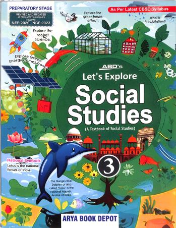 Book cover number 1 for ABD's Let's Explore Social Studies 3 CBSE (NEP 2020 / NCF 2023) Preparatory Stage written by S. K. Das published by Arya Book Depot
