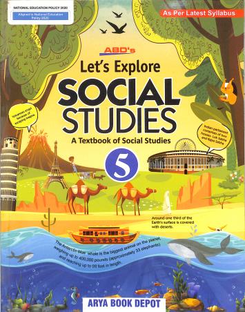 Book cover number 1 for ABD's Let's Explore Social Studies 5 CBSE (NEP 2020) written by S. K. Bhattacharya, Mamta Sharma published by Arya Book Depot