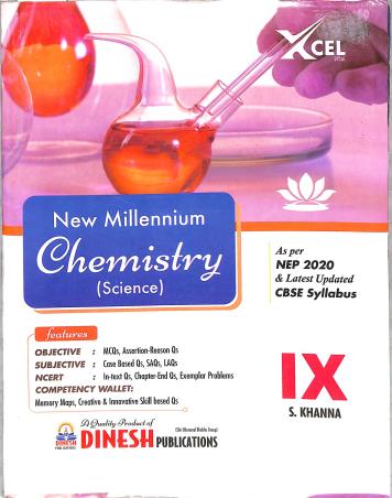 Book cover number 1 for Dinesh New Millennium Chemistry (Science) Class 9 CBSE (NEP 2020) 2023 Edition written by Sourabh Monga published by S. Dinesh Sales Corp.
