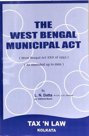 Book cover number 1 for The West Bengal Municipal Act (As Amended Up To Date) written by L. N. Dutta published by Tax' N Law