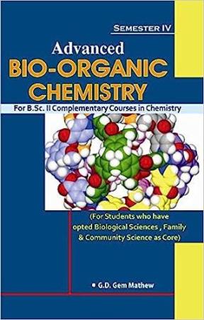 Book cover number 1 for Advance Bio-Organic Chemistry Semester 4 written by G. D. Gem Mathew published by Vishal Publishing Co.