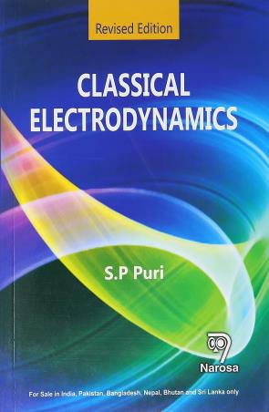 Book cover number 1 for Classical Electrodynamics written by S. P. Puri published by Narosa Publishing House