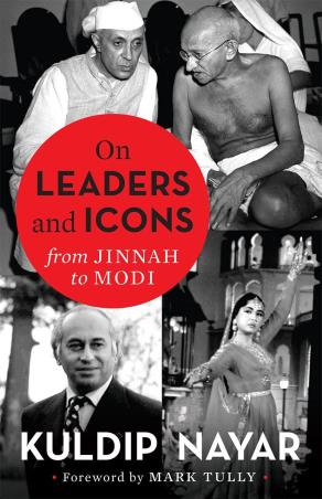 Book cover number 1 for On Leaders And Icons : From Jinnah To Modi written by Kuldip Nayar published by Speaking Tiger Publishing Private Limited