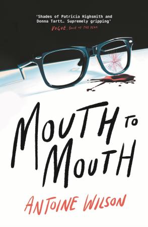 Book cover number 1 for Mouth To Mouth written by Antoine Wilson published by Atlantic