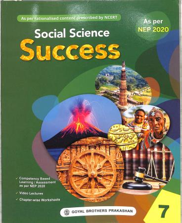 Book cover number 1 for Social Science Success 7 (NEP 2020) written by Tinkoo Bhattacharjee, Nalini Aggarwal published by Goyal Brothers Prakashan