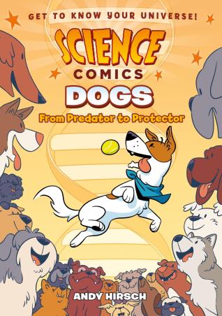 Book cover number 1 for Science Comics Dogs (From Predator To Protector) written by Andy Hirsch published by Pan Macmillan