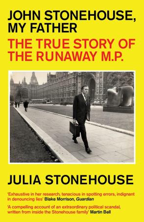 Book cover number 1 for John Stonehouse, My Father : The True Story Of The Runaway MP written by Julia Stonehouse published by Icon Books