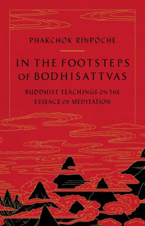 Book cover number 1 for In The Footsteps Of Bodhisattvas written by Phakchok Rinpoche published by Shambhala