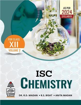 Book cover number 1 for ISC Chemistry Class 12 Volume 2 (As Per 2024 Syllabus) written by R. D. Madan, B. S. Bisht, Anita Madan published by S. Chand Publishing