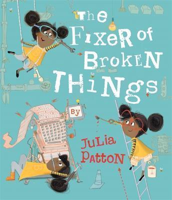 Book cover number 1 for The Fixer Of Broken Things written by Julia Patton published by Templar Publishing