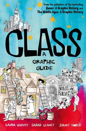 Book cover number 1 for Class : A Graphic Guide written by Laura Harvey, Sarah Leaney published by Icon Books
