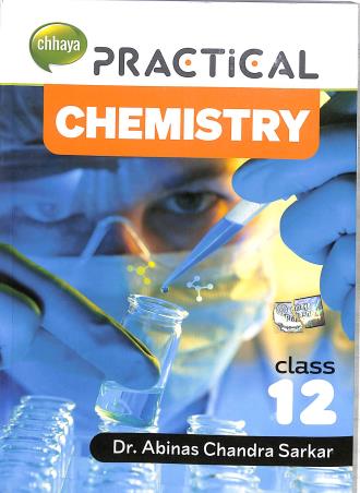 Book cover number 1 for Chhaya Practical Chemistry Class 12 (2023) written by Abinash Chandra Sarkar published by Chhaya Prakashani Pvt. Ltd.