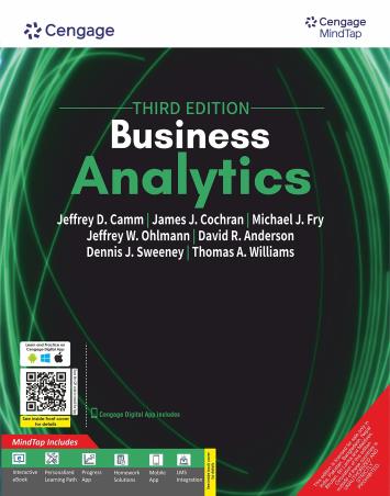 Book cover number 1 for Business Analytics (MindTap) written by Jeffrey D Camm, James J. Cochran, Michael J. Fry, Jeffrey W. Sweeney, Dennis J. Ohlmann published by Cengage Learning India Private Limited