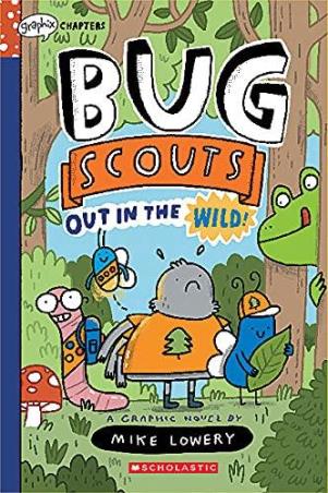 Book cover number 1 for Bug Scouts : Out in the Wild! written by Mike Lowery published by Scholastic