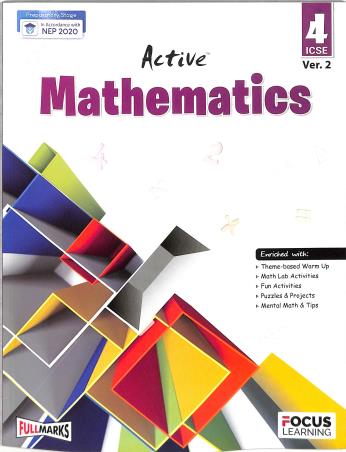 Book cover number 1 for Active Mathematics 4 Ver. 2 ICSE (NEP 2020) written by D. K. Bhattacharya published by Focus Learning