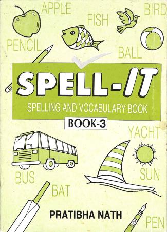 Book cover number 1 for Spell - It Book 3 (Spelling And Vocabulary Book) written by Pratibha Nath published by S. Chand Publishing